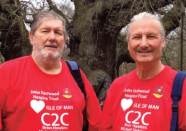 Brian Hawkins (left) and Michael Dickinson of Edwinstowe who have raised £160,000 for the  John Eastwood Hospice plan to the Isle of Man 90 mile Coast to Coast in May.